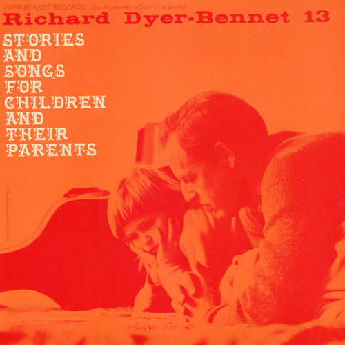 Richard Dyer-Bennett: Vol. 13  [ CD ]