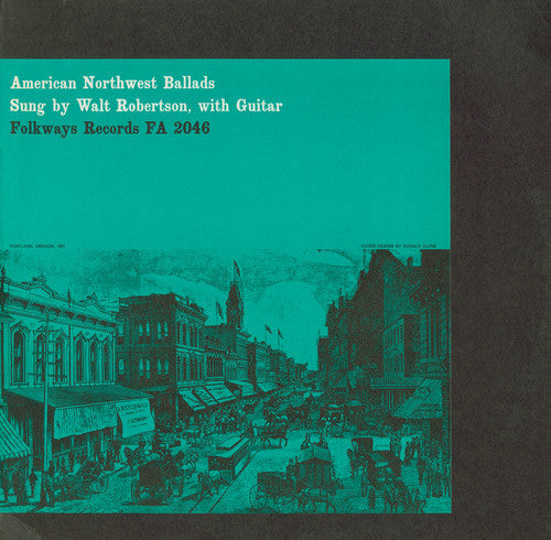 Walt Robertson: American Northwest Ballads  [ CD ]