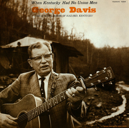 George Davis: When Kentucky Had No Union Men  [ CD ]