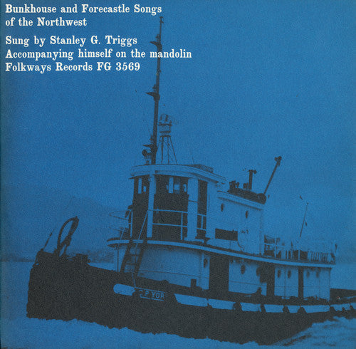 Stanley G. Triggs: Bunkhouse and Forecastle Songs of the Northwest  [ CD ]