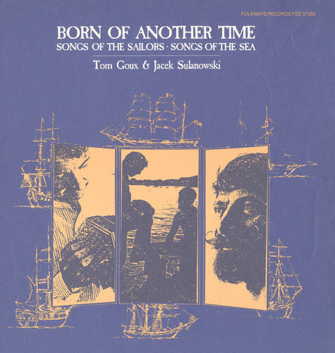Tom Goux: Born of Another Time: Songs of the Sailors  [ CD ]