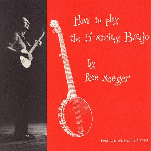 Pete Seeger: How to Play a 5-String Banjo (Instruction)  [ CD ]