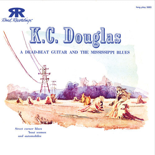K.C. Douglas: Dead Beat Guitar and the Mississippi Blues  [ CD ]