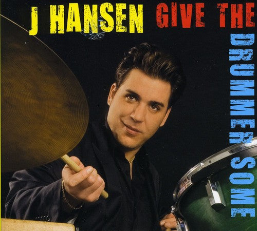 J. Hansen: Give the Drummer Some  [ CD ]