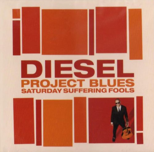 Diesel: Project Blues: Saturday Suffering Fools  [ CD ]