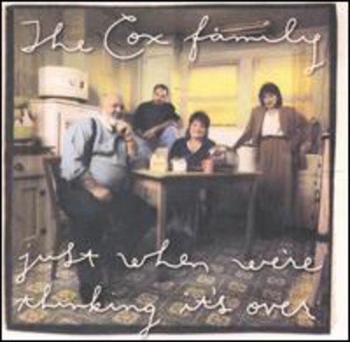 The Cox Family: Just When You're Thinking Its Over  [ CD ]