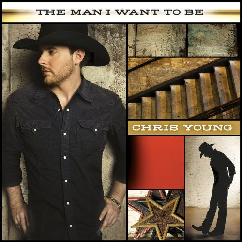 Chris Young: The Man I Want To Be  [ CD ]