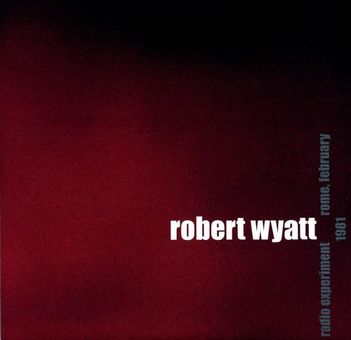 Robert Wyatt- Radio Experiment Rome, February 1981 - LP