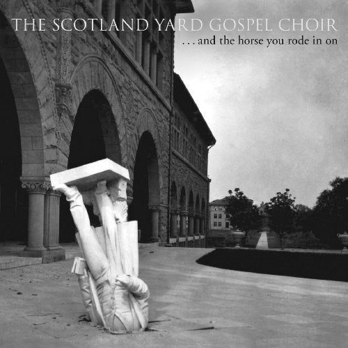 The Scotland Yard Gospel Choir: And The Horse You Rode In On  [ CD ]