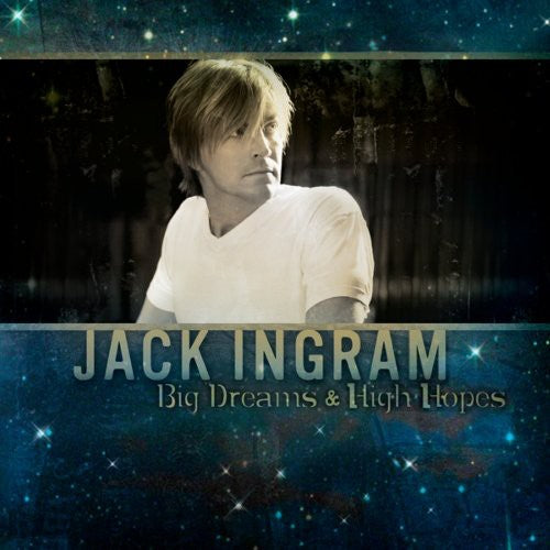 Jack Ingram: Big Dreams & High Hopes  [ CD ]