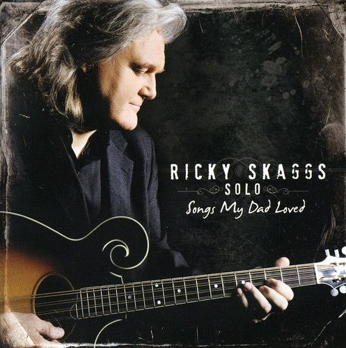 Ricky Skaggs: Songs My Dad Loved  [ CD ]