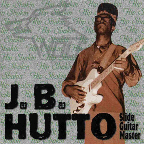 Jb Hutto: Hip Shakin  [ CD ]