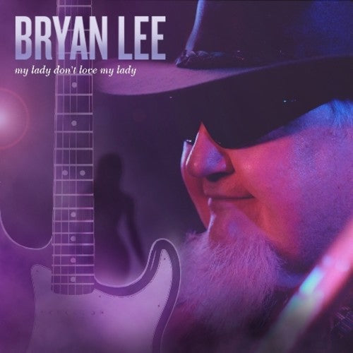 Bryan Lee: My Lady Don't Love My Lady  [ CD ]