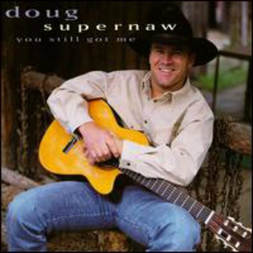 Doug Supernaw: You Still Got Me  [ CD ]