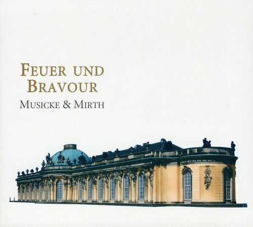 Musicke & Mirth: Feuer Und Bravour  [ CD ]