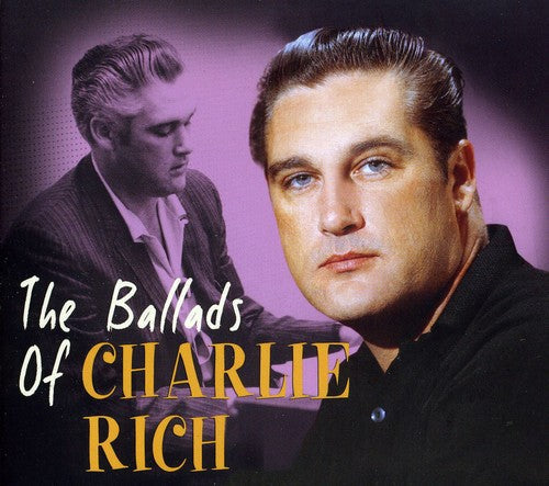 Charlie Rich: Ballads of Charlie Rich  [ CD ]