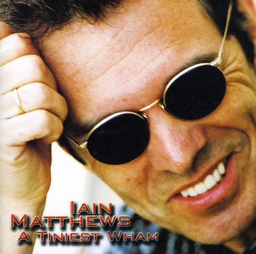 Iain Matthews: Tiniest Wham  [ CD ]