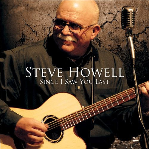 Steve Howell: Since I Saw You Last  [ CD ]