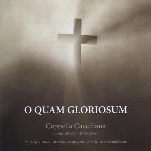 Cappella Caeciliana: O Quam Gloriosum  [ CD ]