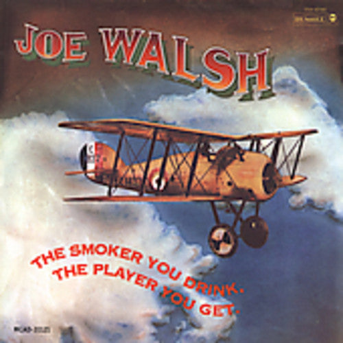 Joe Walsh: The Smoker You Drink The Player You Get - CD