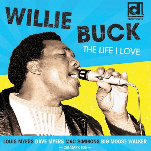 Willie Buck: Life I Love  [ CD ]