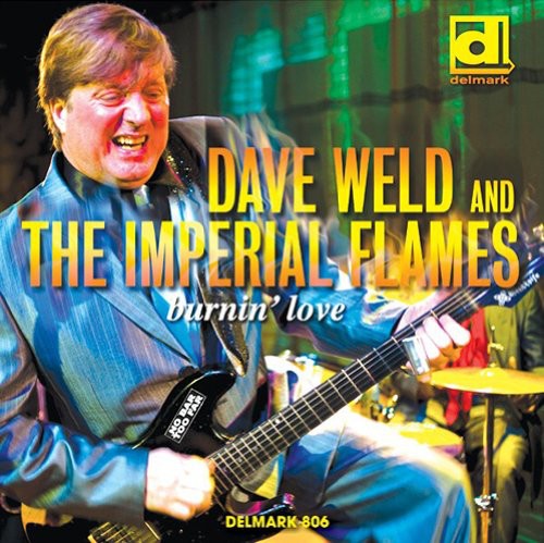 Dave Weld & the Imperial Flames: Burnin Love  [ CD ]