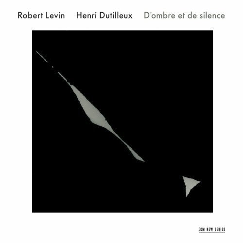 Robert Levin: Dutilleux: D'ombre Et de Silence  [ CD ]