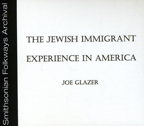Joe Glazer: The Jewish Immigrant Experience in America  [ CD ]