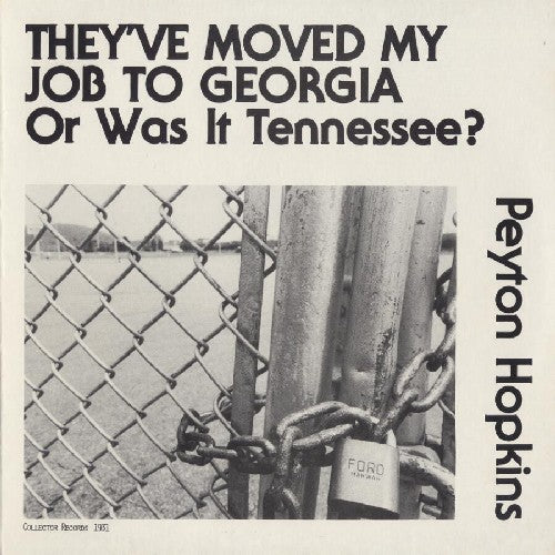 Peyton Hopkins: They Moved My Job to Georgia or Was It Tennessee?  [ CD ]