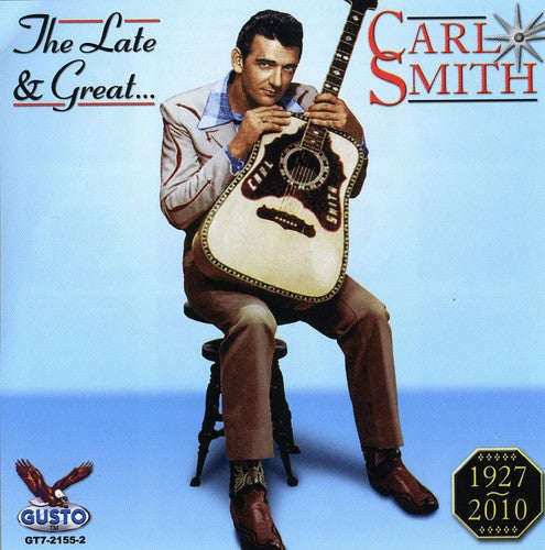 Carl Smith: Late & Great Carl Smith  [ CD ]