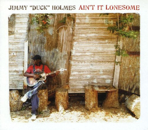 Jimmy Holmes: Ain't It Lonesome  [ CD ]