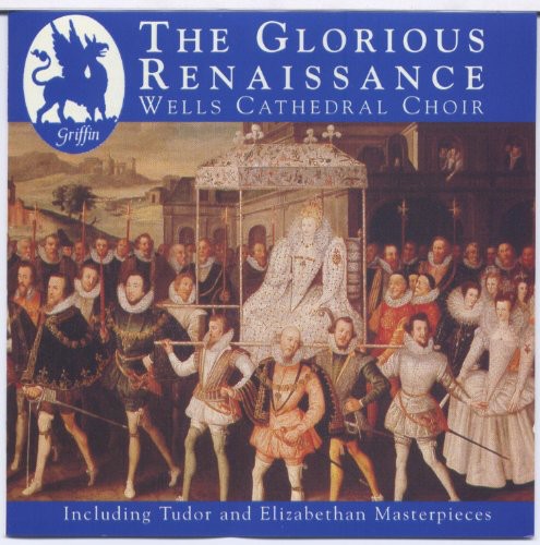 Wells Cathedral Choir: Glorious Renaissance  [ CD ]