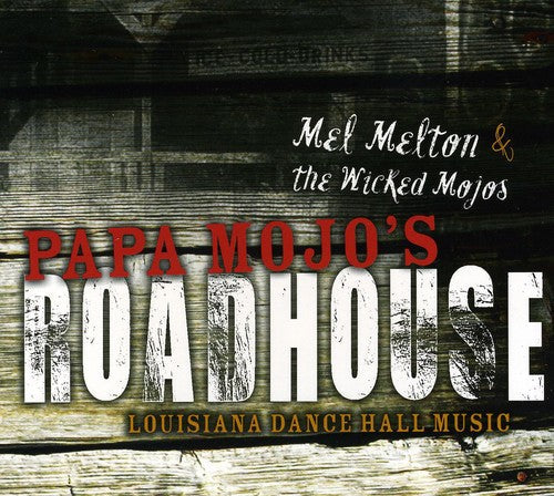 Mel Menton & the Wicked Mojos: Papa Mojos Roadhouse  [ CD ]