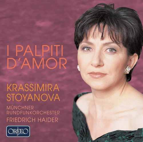 Krassimira Stoyanova: I Palpiti D'amor  [ CD ]