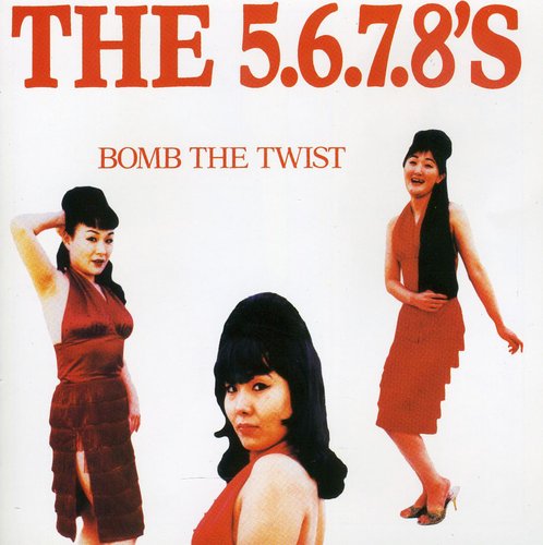5.6.7.8's: Bomb the Twist  [ CD ]