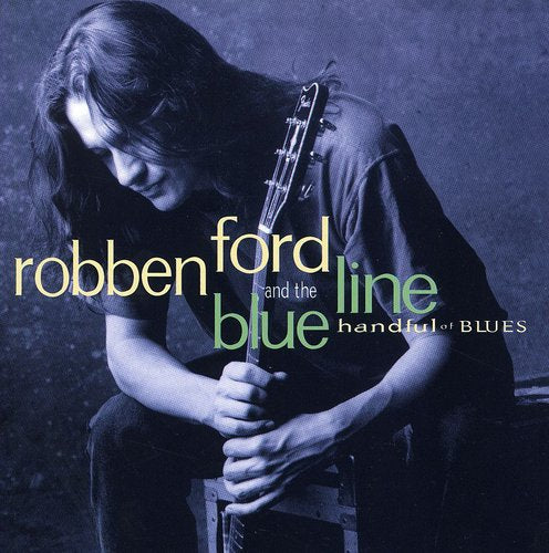 Robben Ford & Blue Line: Handful of Blues  [ CD ]