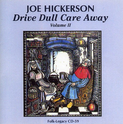 Joe Hickerson: Drive Dull Care Away, Vol. 2  [ CD ]
