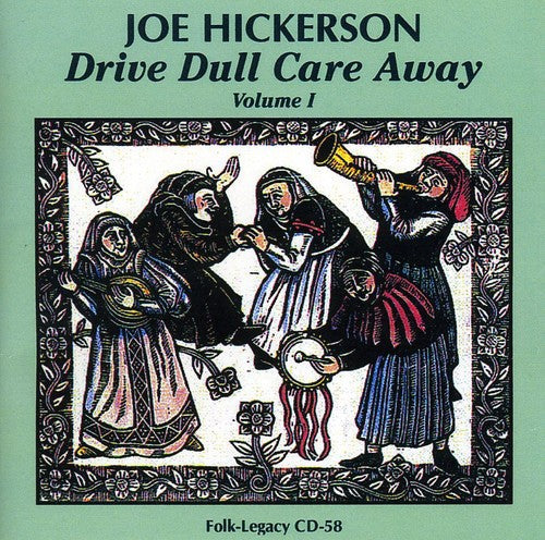 Joe Hickerson: Drive Dull Care Away, Vol. 1  [ CD ]