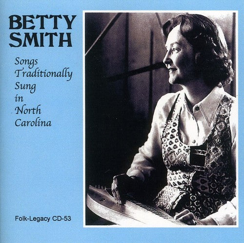 Betty Smith: Songs Traditionally Sung in North Carolina  [ CD ]