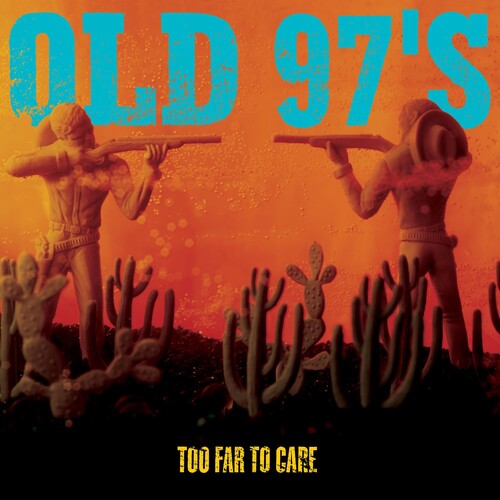 Old 97's: Too Far to Care  [ CD ]