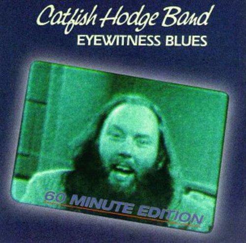 Bob "Catfish" Hodge: Eyewitness Blues  [ CD ]