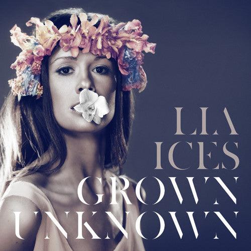 Lia Ices- Grown Unknown - LP