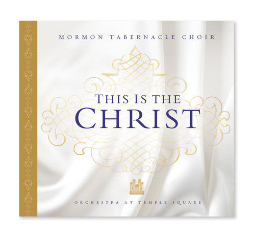 Mormon Tabernacle Choir: This Is the Christ  [ CD ]