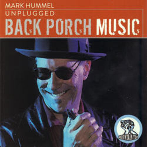 Mark Hummel: Unplugged: Back Porch Music  [ CD ]