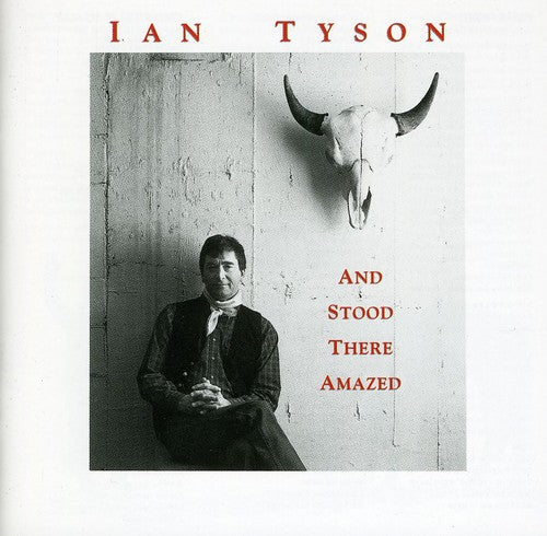 Ian Tyson: And Stood There Amazed  [ CD ]
