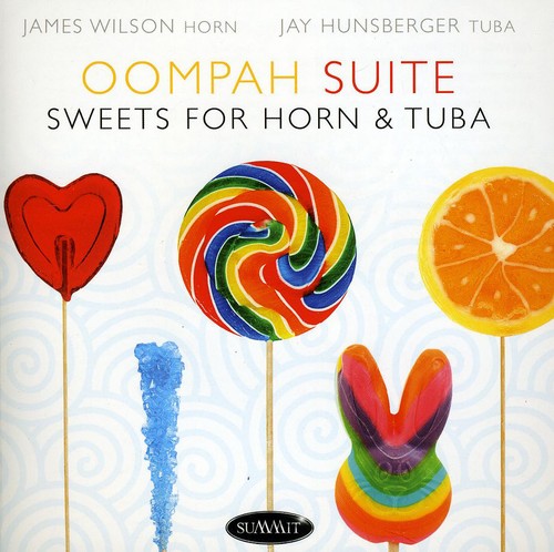 James Wilson & Hunsberger: Oompah Suite: Sweets for Horn & Tuba  [ CD ]