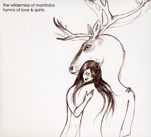 The Wilderness of Manitoba: Hymns of Love & Spirit  [ CD ]
