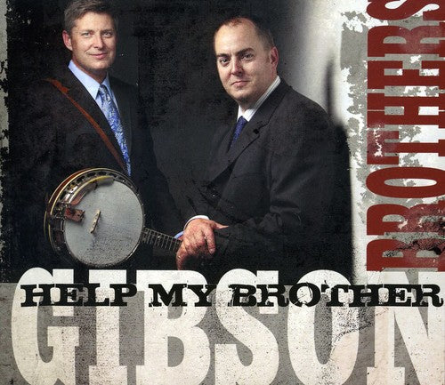 The Gibson Brothers: Help My Brother  [ CD ]