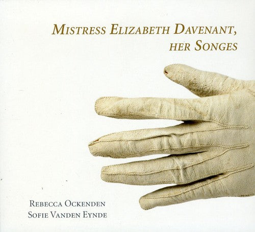 Rebecca Ockenden: Mistress Elizabeth Davenant: Her Songs  [ CD ]