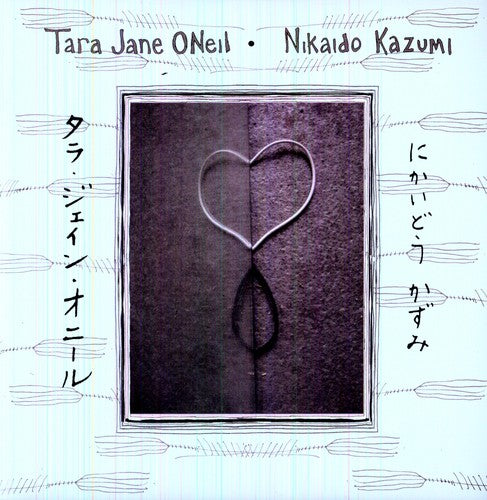 Tara O'Niel Jane & Nikaido Kazumi: Tara Jane Oneil and Nikaido Kazumi [ LP ]